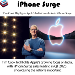 Tim Cook Highlights Apple’s India Growth Amid iPhone Surge