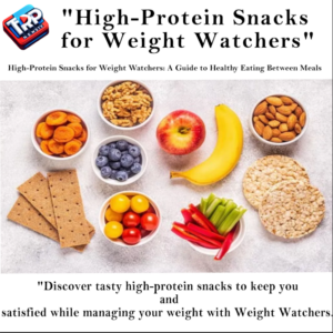 "High-Protein Snacks for Weight Watchers"
